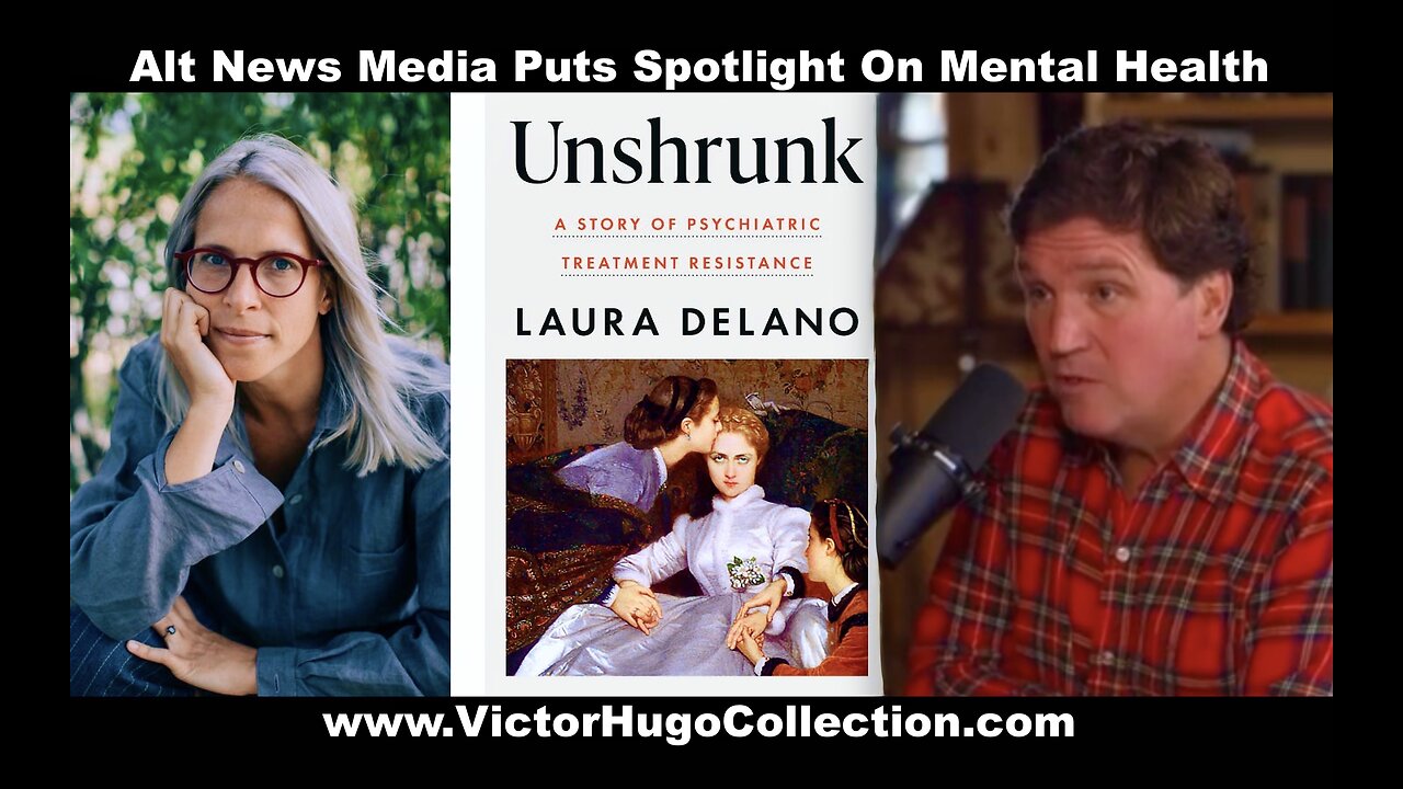 Tucker Carlson Laura Delano Unshrunk Insane Jim Fetzer Crazy Susan Bradford Heed Mental Health Care