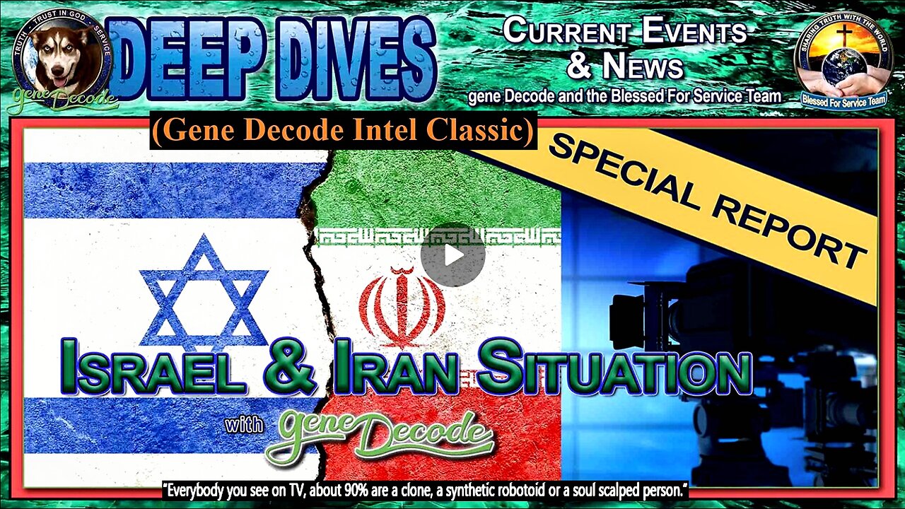2025-06-24: Special Report on Israel & Iran Situation with gene Decode