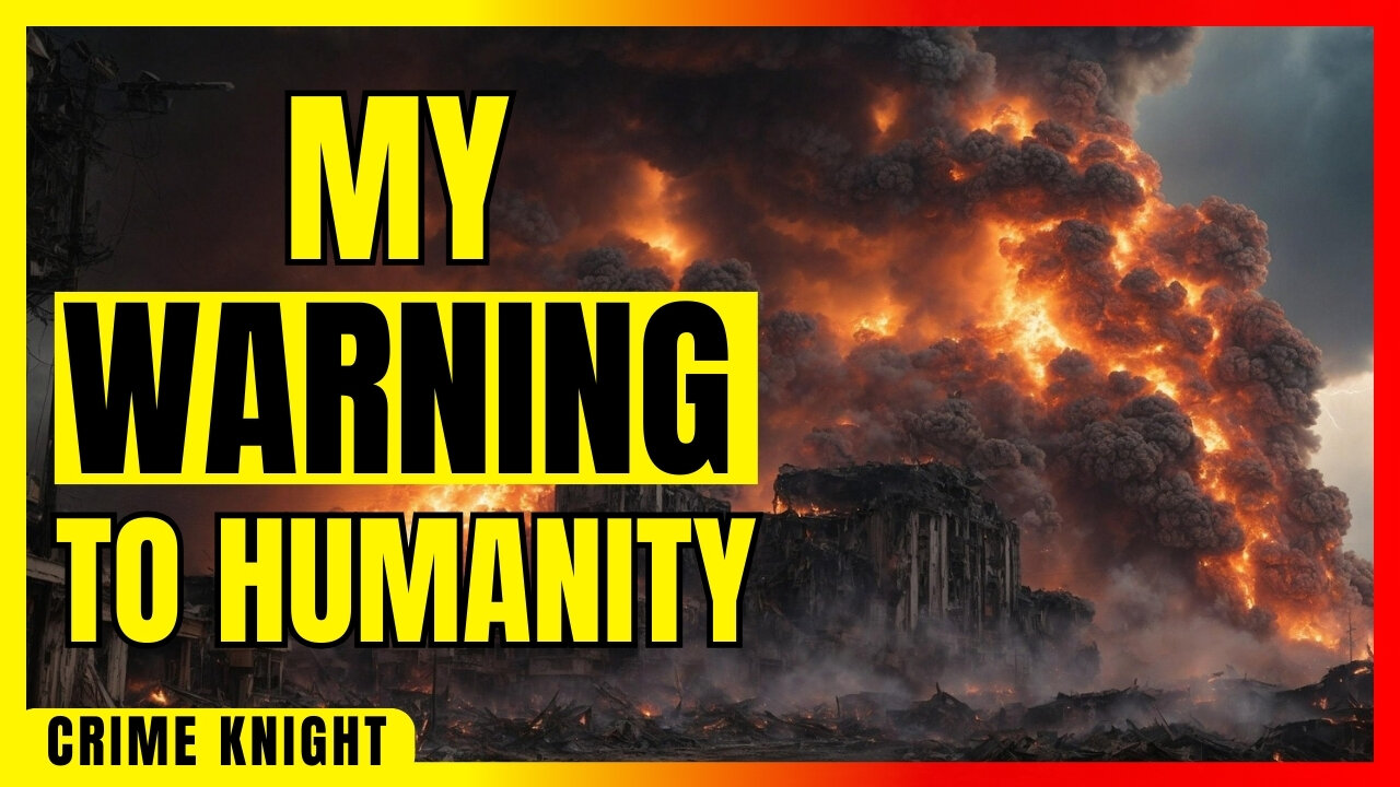 My Warning to Humanity | The Dangers We Refuse to See