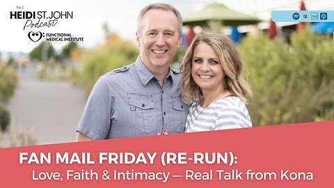 Fan Mail Friday (Re-Run): Love, Faith & Intimacy — Real Talk from Kona