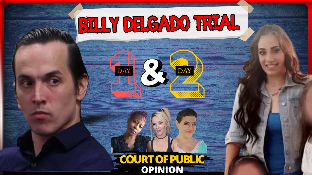Billy Delgado Trial LIVESTREAM with Commentary