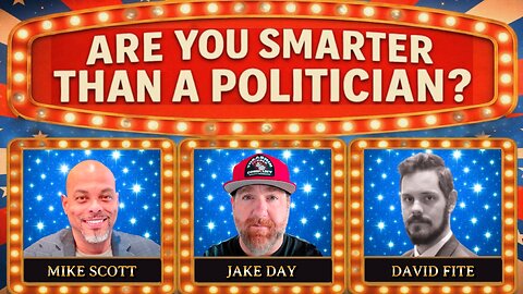 Are You Smarter Than a Politician? Game Show w/ David Fite, Mike Scott, Jake Day