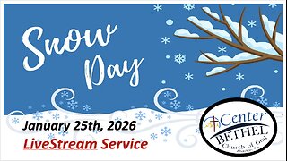 Snow Day - Jan 25th Sunday Worship Service LIVESTREAM at Center Bethel
