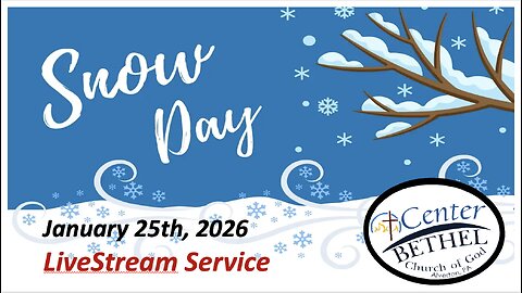 Snow Day - Jan 25th Sunday Worship Service LIVESTREAM at Center Bethel