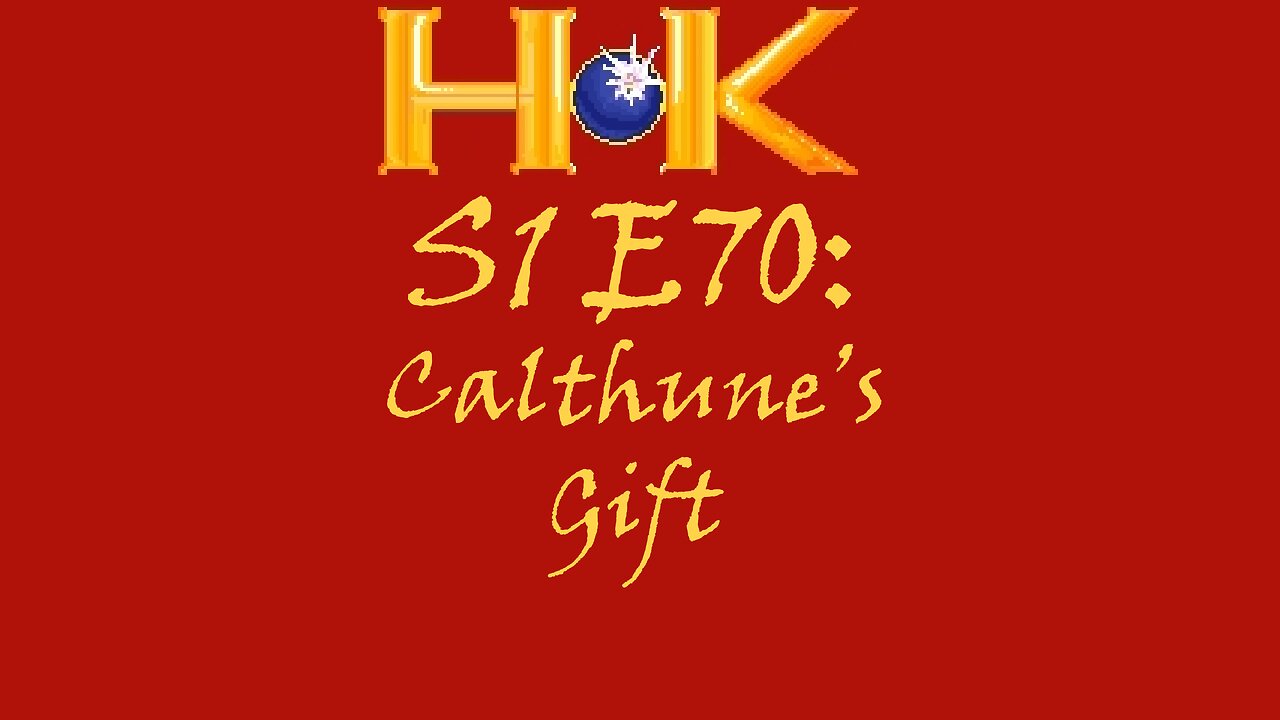 S1 E70 - Calthune's Gift
