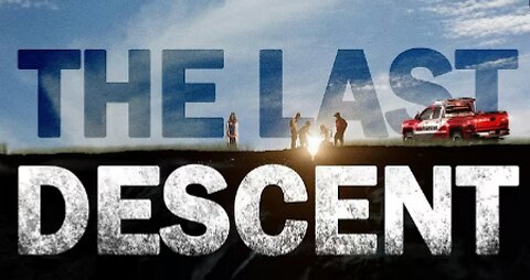 The Last Descent [FULL MOVIE]