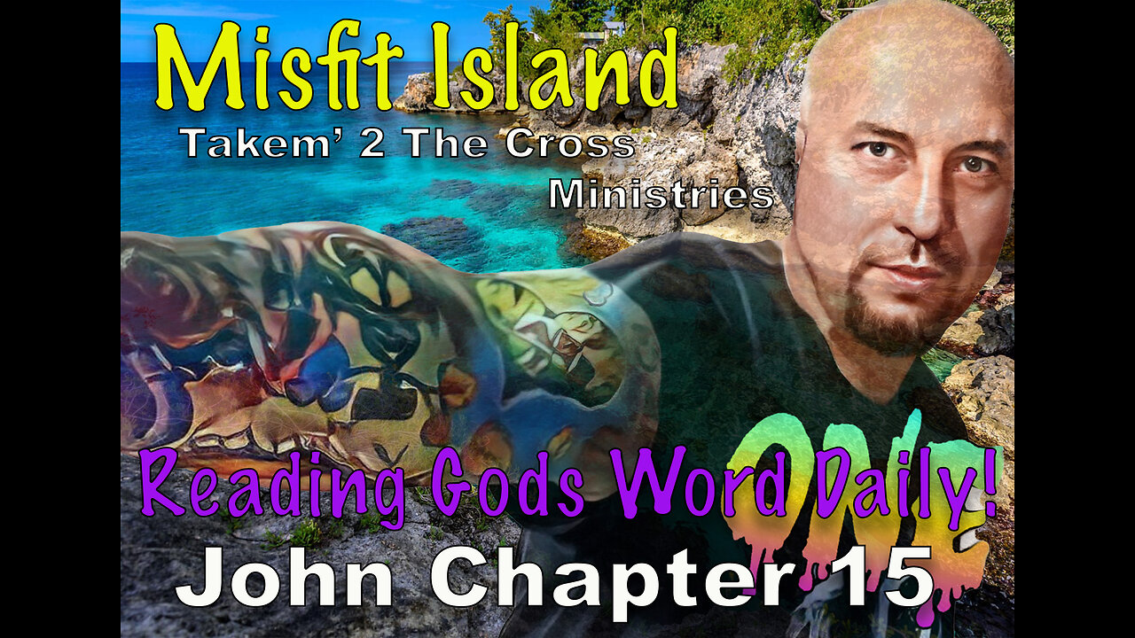 John Chapter 15, The Worlds Hatred!