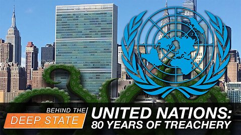 United Nations: 80 Years of Treachery (And How It Can Be Stopped)