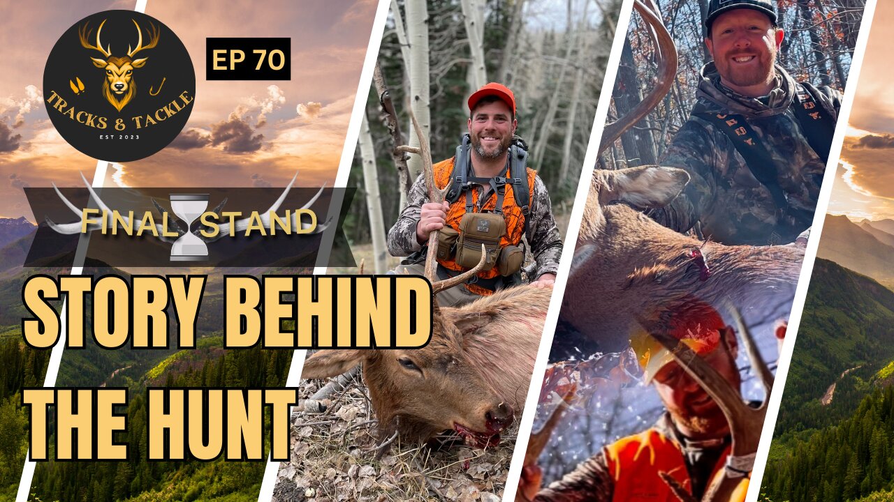 EP 70 Final Stand Outdoors: The Story Behind the Hunt