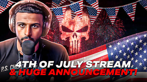 4th of July Stream And Special Announcement!