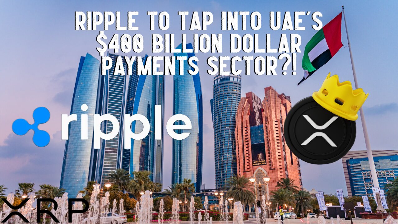 XRP: Ripple Taps Into UAE $400 BILLION Payments Sector?!