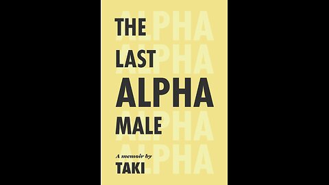The Last Alpha Male: The Amorous Pursuits and High Life of a Poor Little Greek Boy