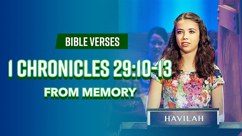 Bible Verses: 1 Chronicles 29:10-13 From Memory