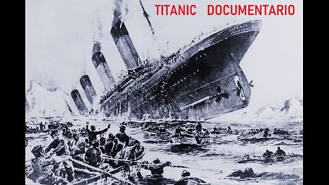 DOCUMENTARIO---TITANIC