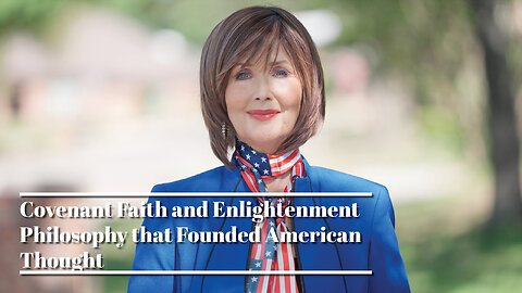 American Exceptionalism #5: Covenant Faith & Enlightenment Philosophy that Founded American Thought