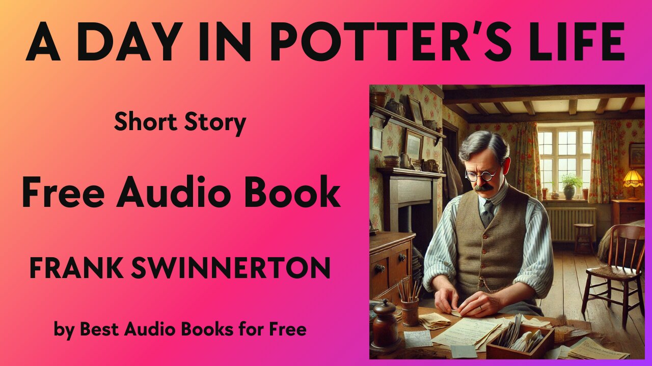 A Day in Potter's Life - A Short Story - by Frank Swinnerton - Best Audio Books for Free