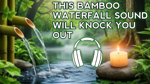 Deep Sleep & Meditation with Bamboo Water Sounds | Relax Instantly #meditation #naturesound