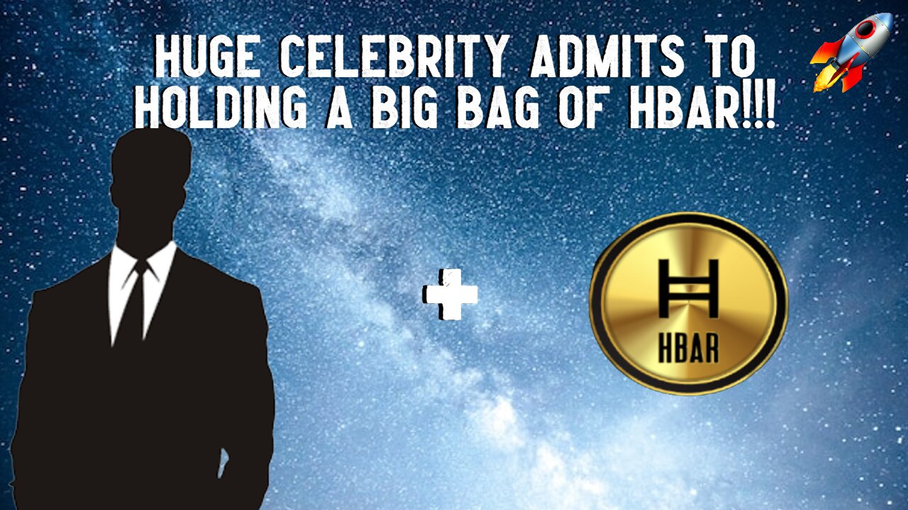 HUGE Celebrity Admits To Holding A BIG BAG OF HBAR!!!