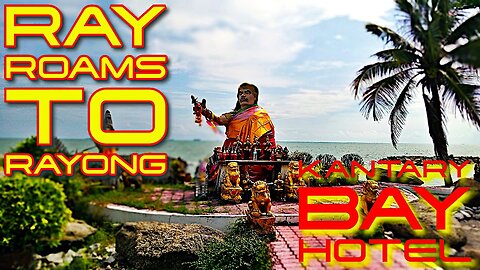 Ray Roams To Rayong | Kantary Bay Hotel | Thailand 🇹🇭