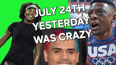 JULY 24th Yesterday's News