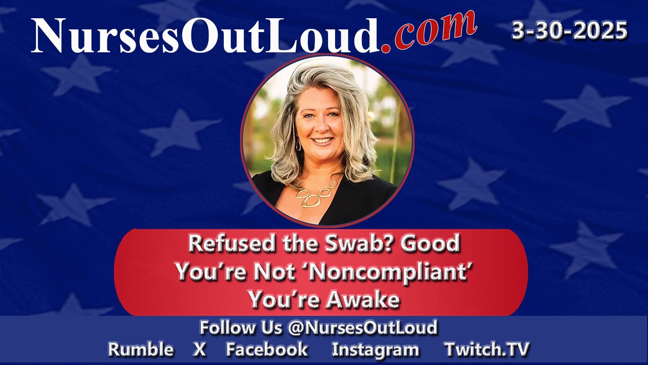 3-30-2025 Refused the Swab? Good - You’re Not ‘Noncompliant’—You’re Awake