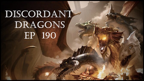 Discordant Dragons 190 w Rhetorically Defective, Ardent, and News Fist