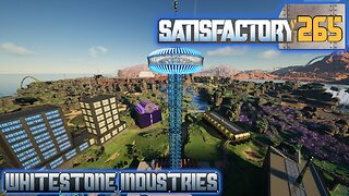 Satisfactory 1.1 | S4 Episode 265