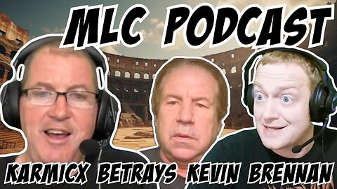 MLC Podcast: KarmicX Betrays Kevin Brennan to Befriend Stuttering John 8/26/25