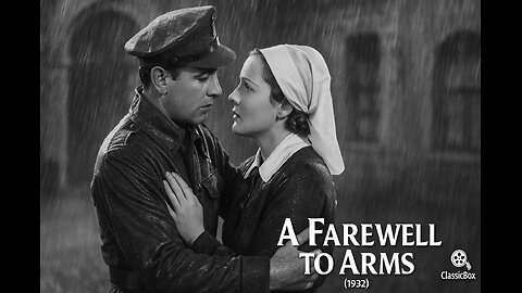 A Farewell to Arms (1932) 🎞️ | Gary Cooper & Helen Hayes | Public Domain Classic | ClassicBox Films
