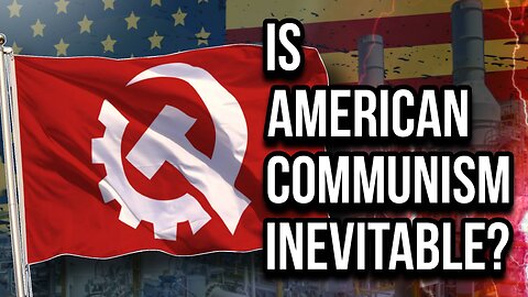 Is American Communism Inevitable?