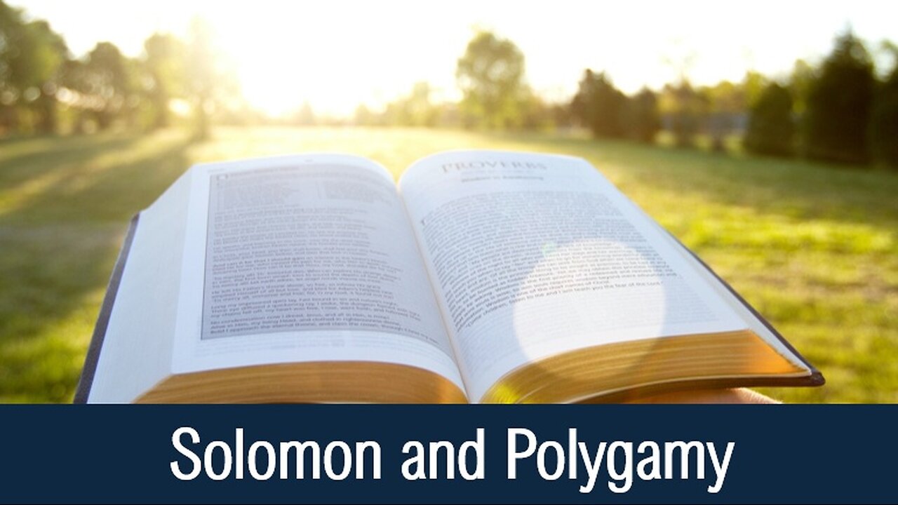 David and Solomon and Polygamy - Deuteronomy 17:17; Hebrews 13:4; Matthew 19:3-9