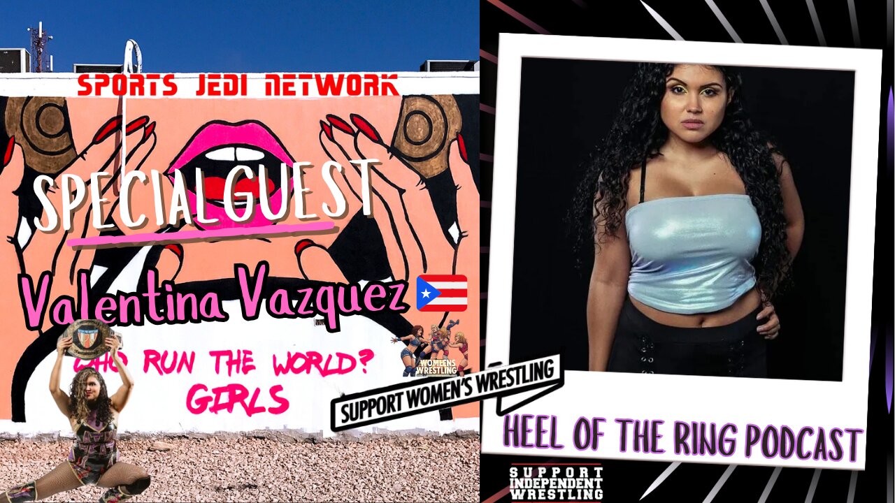🔴 Indie Wrestling's Rising Star Valentina Vazquez join us special guest on Heel Of The Ring Podcast