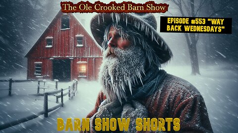 "Barn Show Shorts" Ep. #553 “Way Back Wednesdays”