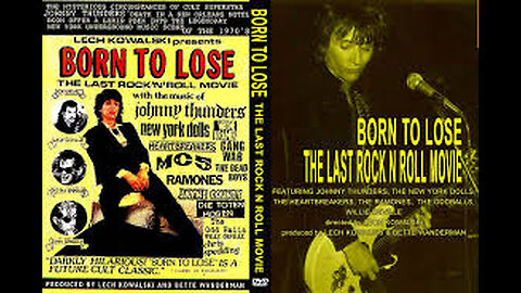 Johnny Thunders - Born to Lose: The Last Rock N Roll Movie - 1999