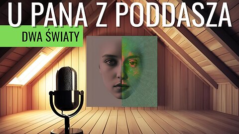Dwa światy - U pana z poddasza