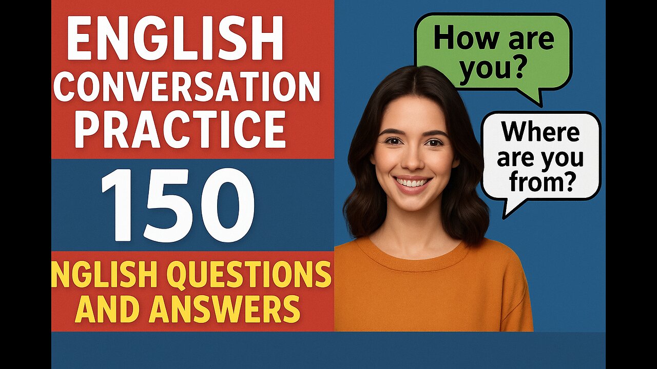 English Conversation Practice | 150 English Questions and Answers