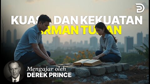 Kuasa Dan Kekuatan Firman Tuhan - Derek Prince