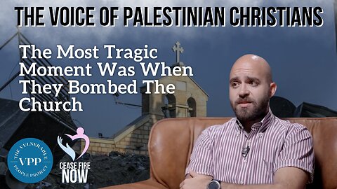 The Voice of Palestinian Christians: The Most Tragic Moment Was When They Bombed The Church