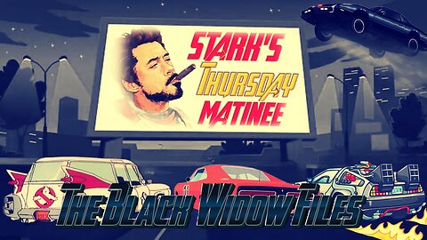 Stark's Thursday Matinee - Opening the Black Widow Files