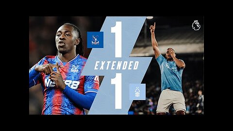 Crystal Palace 1-1 Forest | Premier League | Extended Highlights
