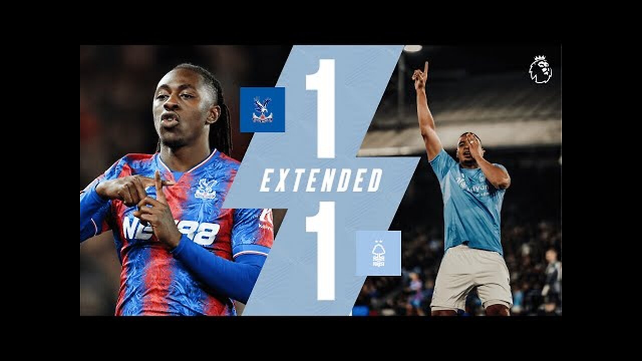 Crystal Palace 1-1 Forest | Premier League | Extended Highlights