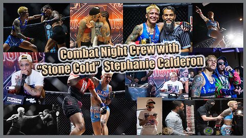 Combat Night Crew with "Stone Cold" Stephanie Calderon