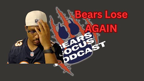 BFP S2 Ep 5: Bears Lose AGAIN