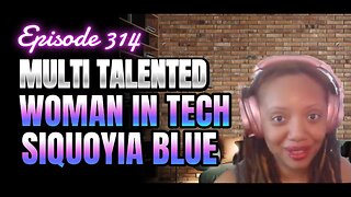 314- When Creativity Meets Code, Dating Gets Honest With Siquoyia Blue