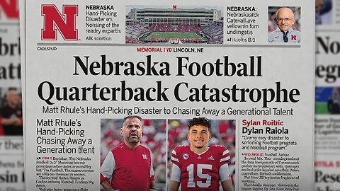 Nebraska Football Quarterback Catastrophe: Matt Rhule’s QB Disaster to Chasing Away Dylan Raiola