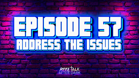 ADDRESS THE ISSUES - EP57