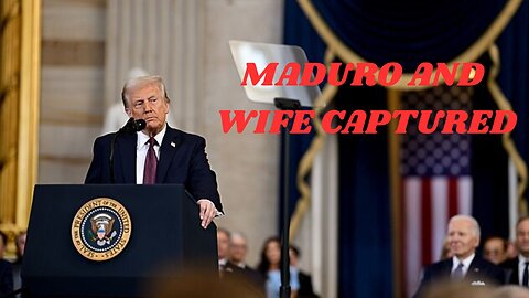 MADURO AND WIFE HAVE BEEN CAPTURED