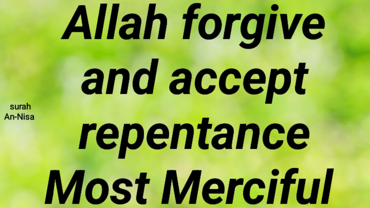 Allah forgive and accept repentance Most Merciful