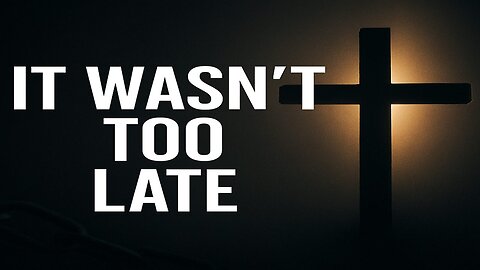 Thief on the Cross: How a Dying Criminal Entered Heaven in Minutes