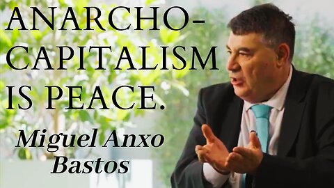 Anarcho-capitalism: Order without coercion - Miguel Anxo Bastos